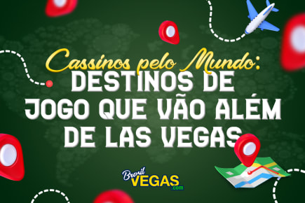 Cassinos pelo Mundo: Destinos de Jogo que Vão Além de Las Vegas